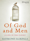 Of God and Men A Life in the Closet eBook